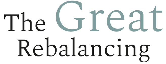 The Great Rebalancing